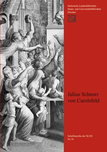 Julius Schnorr von Carolsfeld: Bestandskatalog der Sächsischen Landesbibliothek - Staats- und Universitätsbibliothek Dresden Film, Art & Culture