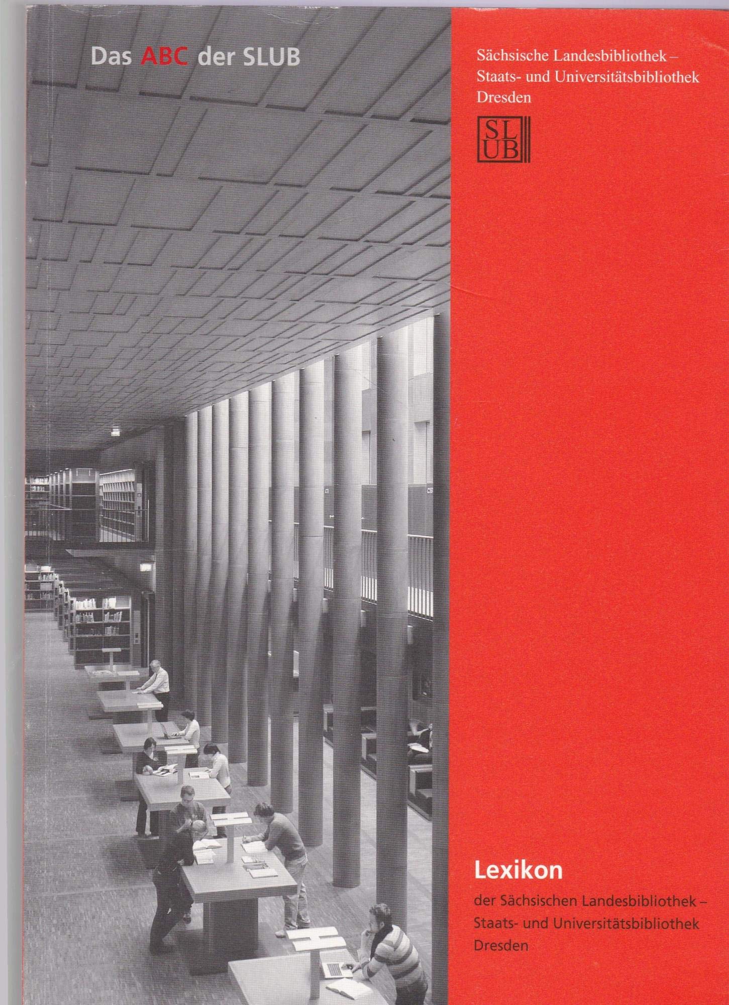 Das ABC der SLUB: Lexikon der Sächsischen Landesbibliothek - Staats- und Universitätsbibliothek Dresden - Bürger, Thomas book