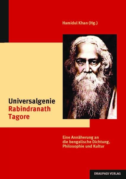 Universalgenie Rabindranath Tagore: Eine Annäherung an die bengalische Dichtung, Philosophie und Kultur Books
