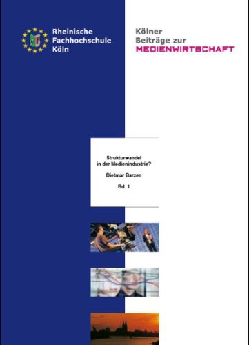 Strukturwandel in der Medienwirtschaft?. Eine deskriptive Analyse der Teilmärkte auf Basis historischer Daten zur Frage konjunktureller oder struktureller Veränderungen in der Medienwirtschaft Books