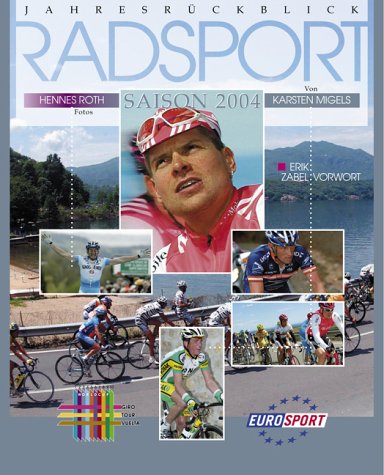 Jahresrückblick Radsport Saison 2004: Vorw. v. Erik Zabel Leisure & Fun