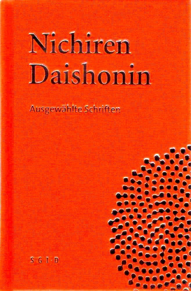 Nichiren Daishonin. Ausgewählte Schriften: Komplette Neuübersetzung von: Die Gosho Nichiren Daishonins, Band 1 Religion & Esotericism