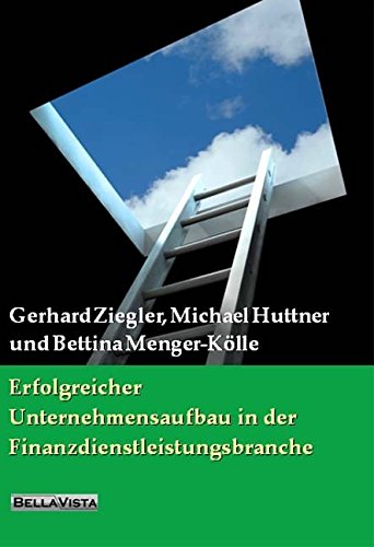 Erfolgreicher Unternehmens-Aufbau in der Finanzdienstleistungs-Branche Books