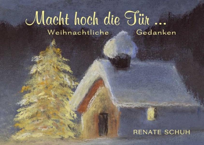 Macht hoch die Tür ...: Weihnachtliche Gedanken Religion & Esotericism
