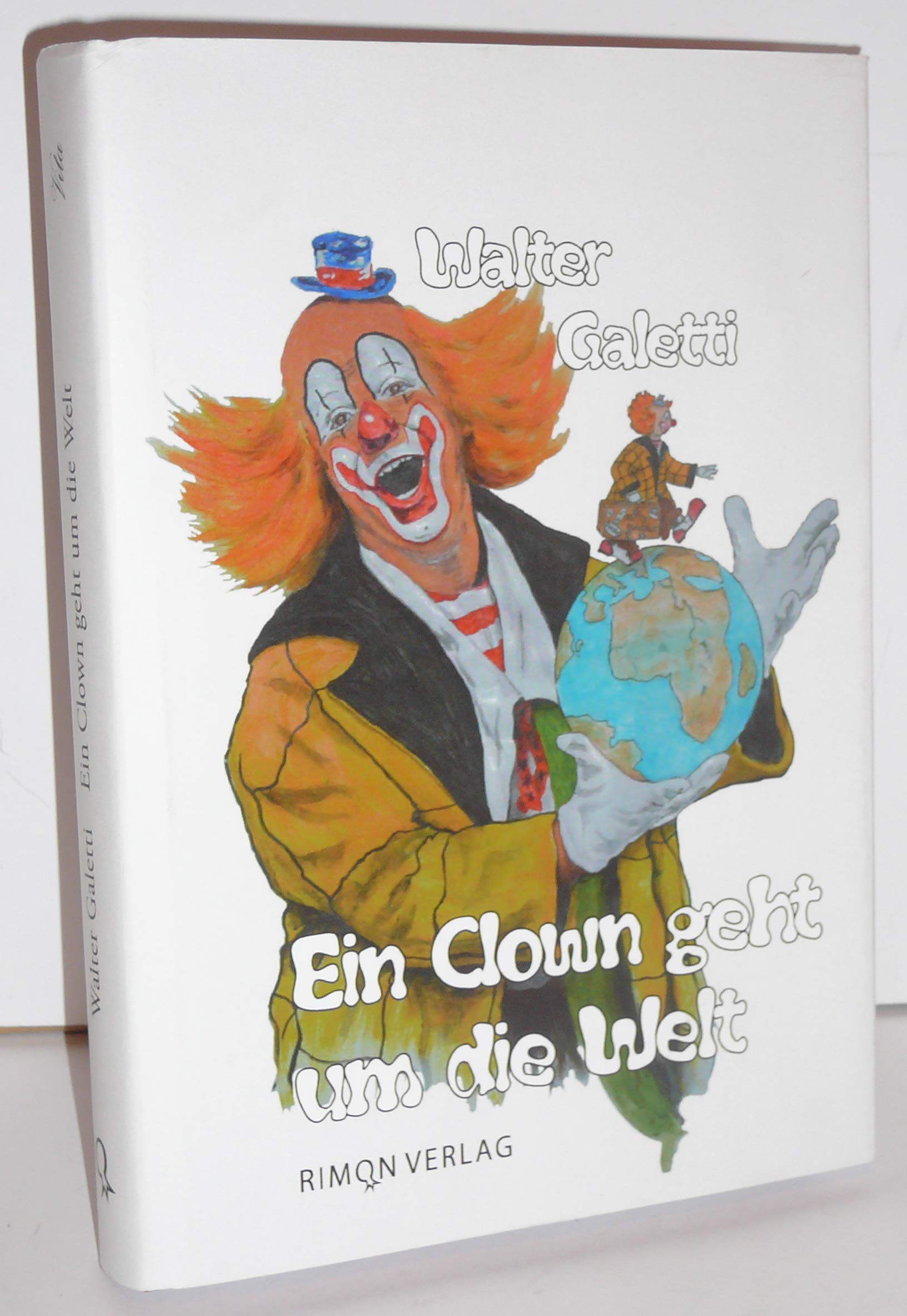 Ein Clown geht um die Welt: Autobiografie Art & Literature