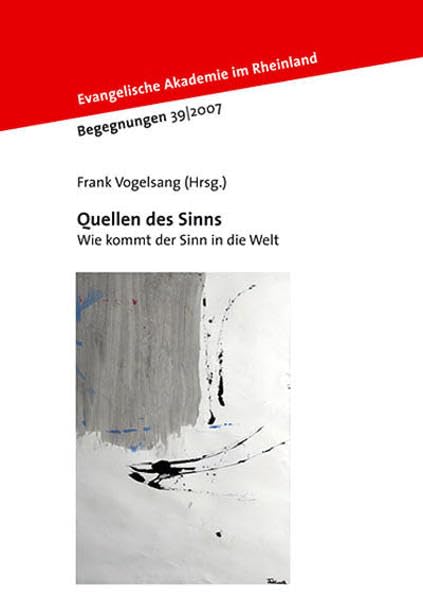 Quellen des Sinns: Wie kommt der Sinn in die Welt (Begegnungen) Books