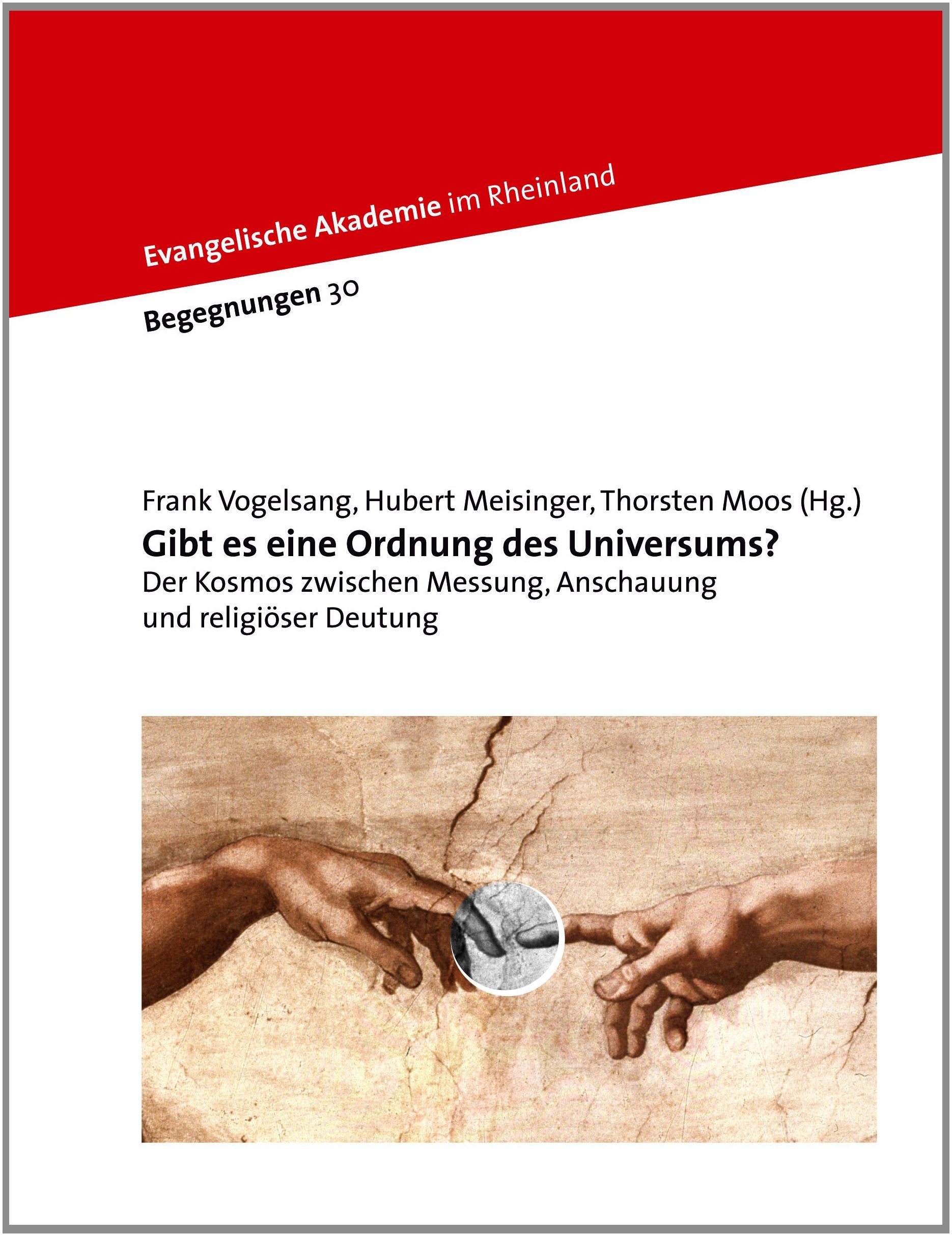 Gibt es eine Ordnung des Universums?: Der Kosmos zwischen Messung, Anschauung und religiöser Deutung Festschrift für Professor Dr. Jürgen Hübner (Begegnungen) Natural Sciences