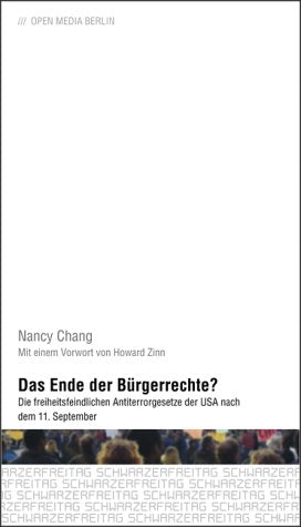 Das Ende der Bürgerrechte? Die freiheitsfeindlichen Antiterrorgesetze der USA nach dem 11. September: Die freiheitsfeindlichen Antiterrorgesetze der ... 11. September. Mit e. Vorw. v. Howard Zinn Law