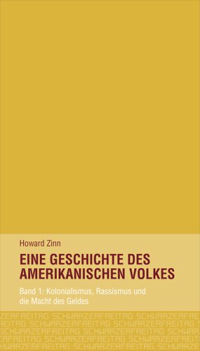 Eine Geschichte des amerikanischen Volkes. Band 1: Kolonialismus, Rassismus und die Macht des Geldes Business, Finance & Career