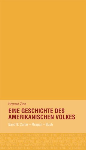 Eine Geschichte des amerikanischen Volkes. Band 9: Carter - Reagan - Bush Politics & History