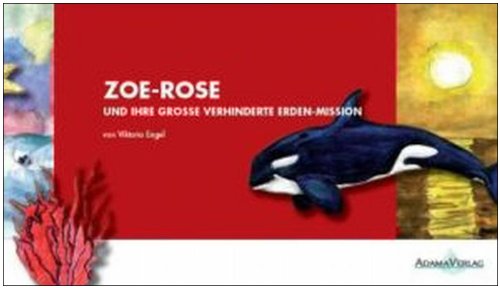 Zoe-Rose: Und ihre verhinderte Erdenmission book