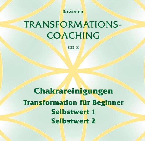 Transformationscoaching, CD2: Chakrenreinigungen für Beginner: Selbstwert 1 - Selbstwert 2 Religion & Esotericism