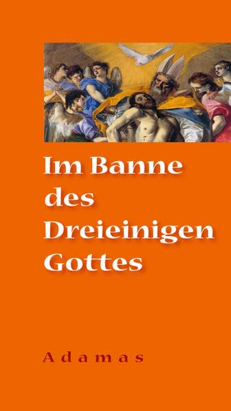 Im Banne des Dreieinigen Gottes: Mit e. Vorw. v. Klaus M. Becker Religion & Esotericism