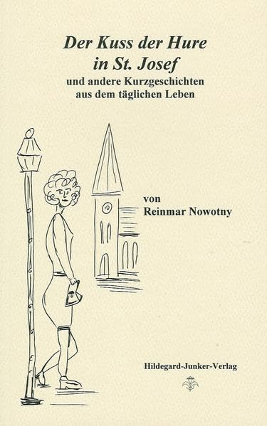 Der Kuss der Hure in St. Josef und andere Kurzgeschichten aus dem täglichen Leben Books