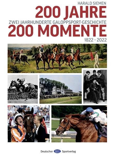 200 Jahre - 200 Momente: Zwei Jahrhunderte Galoppsport-Geschichte 1822-2022 General education