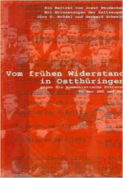 Vom frühen Widerstand in Ostthüringen gegen die kommunistische Diktatur in der SBZ und DDR German history