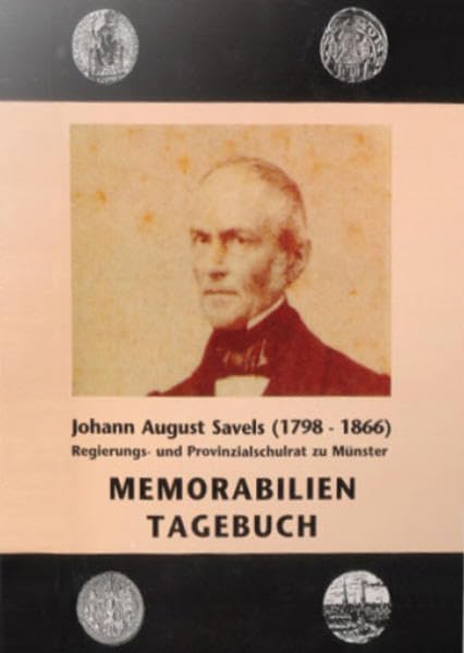 Johann August Savels (1798-1866). Regierungs- und Provinzialschulrat zu Münster: Memorabilien Tagebuch Personalities