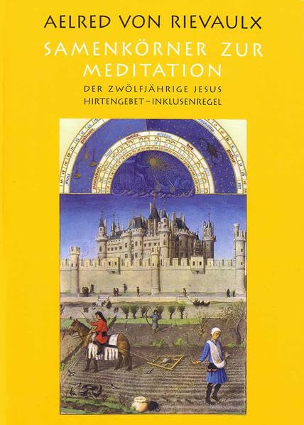 Samenkörner zur Meditation: Der zwölfjährige Jesus. Hirtengebet - Inklusenregel. Dt. /Lat. (Quellen und Studien zur Zisterzienserliteratur) Lifestyle