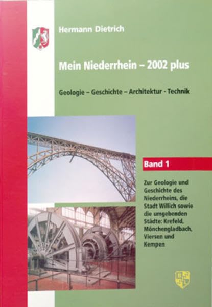 Mein Niederrhein - 2002 plus 01 Geologie -Geschichte - Architektur - Technik book