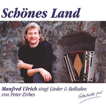 Schönes Land: Manfred Ulrich singt Lieder & Balladen von Peter Zirbes Arts & Music