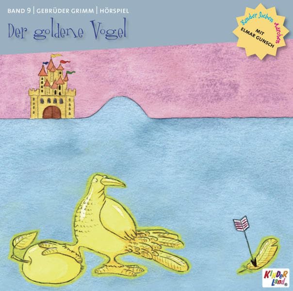 Kinder lieben Märchen mit Elmar Gunsch: Der goldene Vogel /Rapunzel /Der arme Müllerbursch und das Kätzchen /Der goldene Vogel /Das Wasser des Lebens Novels & Short Stories