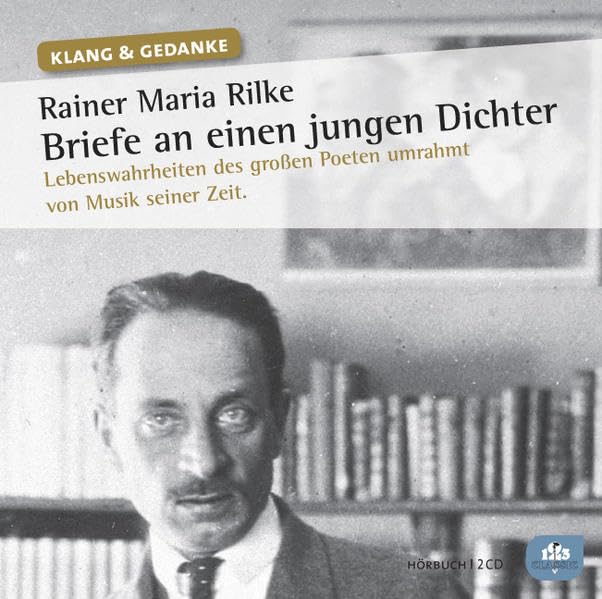 Briefe an einen jungen Dichter: Lebenswahrheiten des großen Poeten umrahmt von Musik seiner Zeit Essays & Short Stories