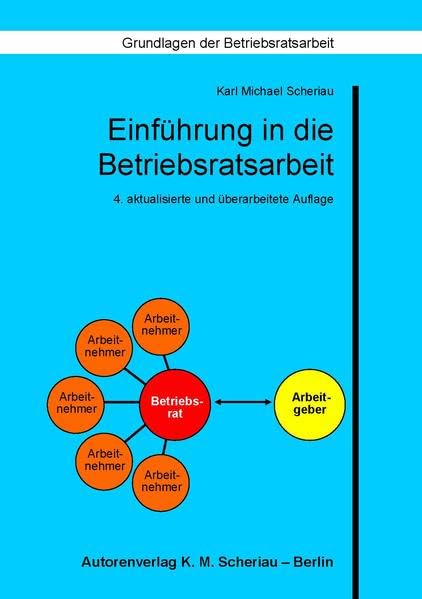 Einführung in die Betriebsratsarbeit: 4. aktualisierte und überarbeitete Auflage (Grundlagen der Betriebsratsarbeit) Law