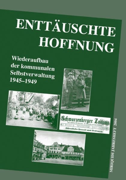 Enttäuschte Hoffnung: Wiederaufbau der Kommunalen Selbstverwaltung 1945-1949 in der Region Chemnitz Film, Art & Culture