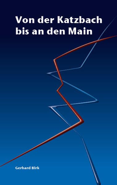 Von der Katzbach bis an den Main: Eine Erzählung über die Flucht aus Schlesien Contemporary literature