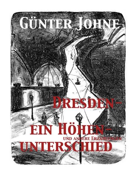 Dresden - ein Höhenunterschied: - und andere Erählungen Contemporary literature