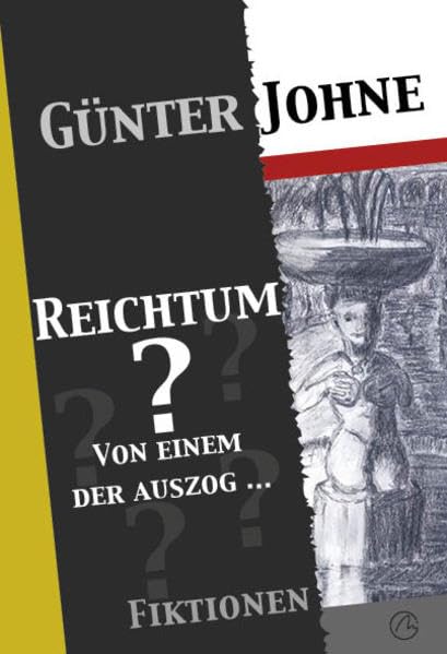 Reichtum? Von einem der auszog ...: Fiktionen Contemporary literature