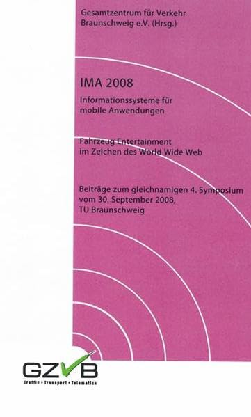 IMA 2008. Informationssysteme für mobile Anwendungen: Fahrzeug Entertainment im Zeichen des World Wide Web Business & Technology