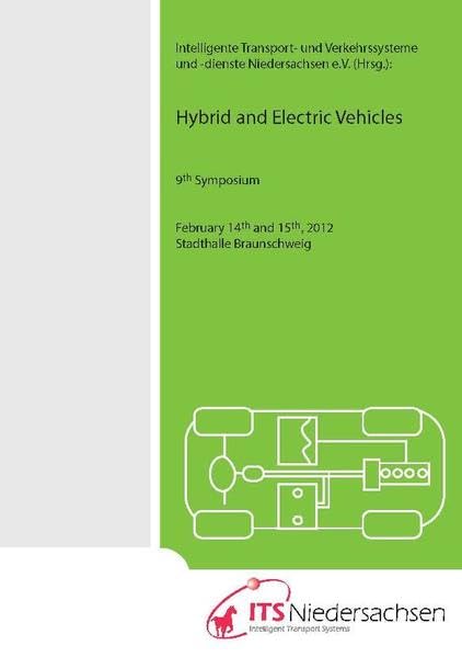 Hybrid and Electric Vehicles: 9th Symposium February 14th and 15th, 2012, Stadthalle Braunschweig Business & Technology