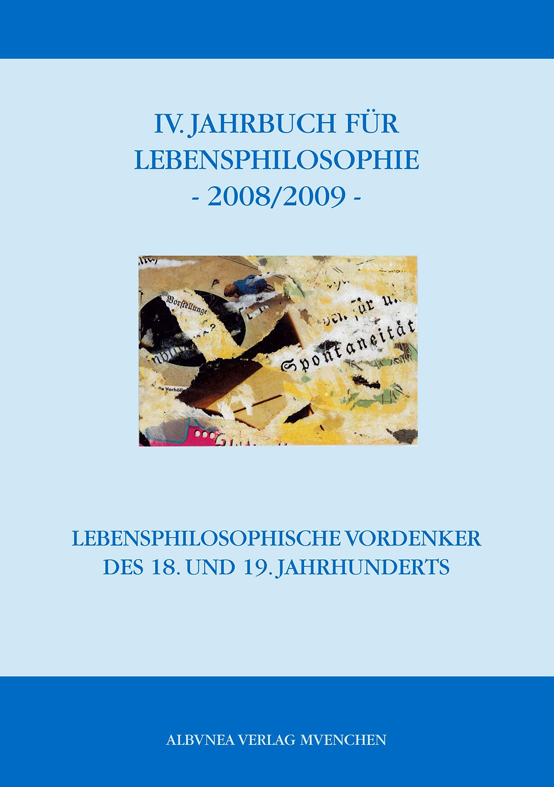 IV. Jahrbuch für Lebensphilosophie 2008/2009 Philosophy