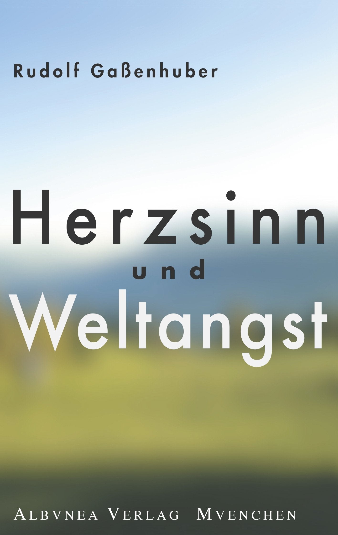 Herzsinn und Weltangst: Philosophisch-psychologische Essays Philosophy
