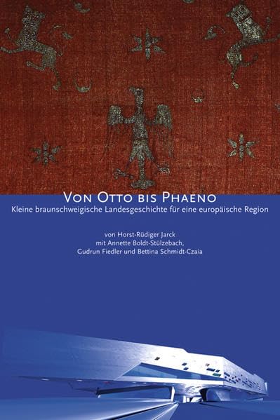 Von Otto bis Phaeno: Kleine braunschweigische Landesgeschichte für eine europäische Region Film, Art & Culture