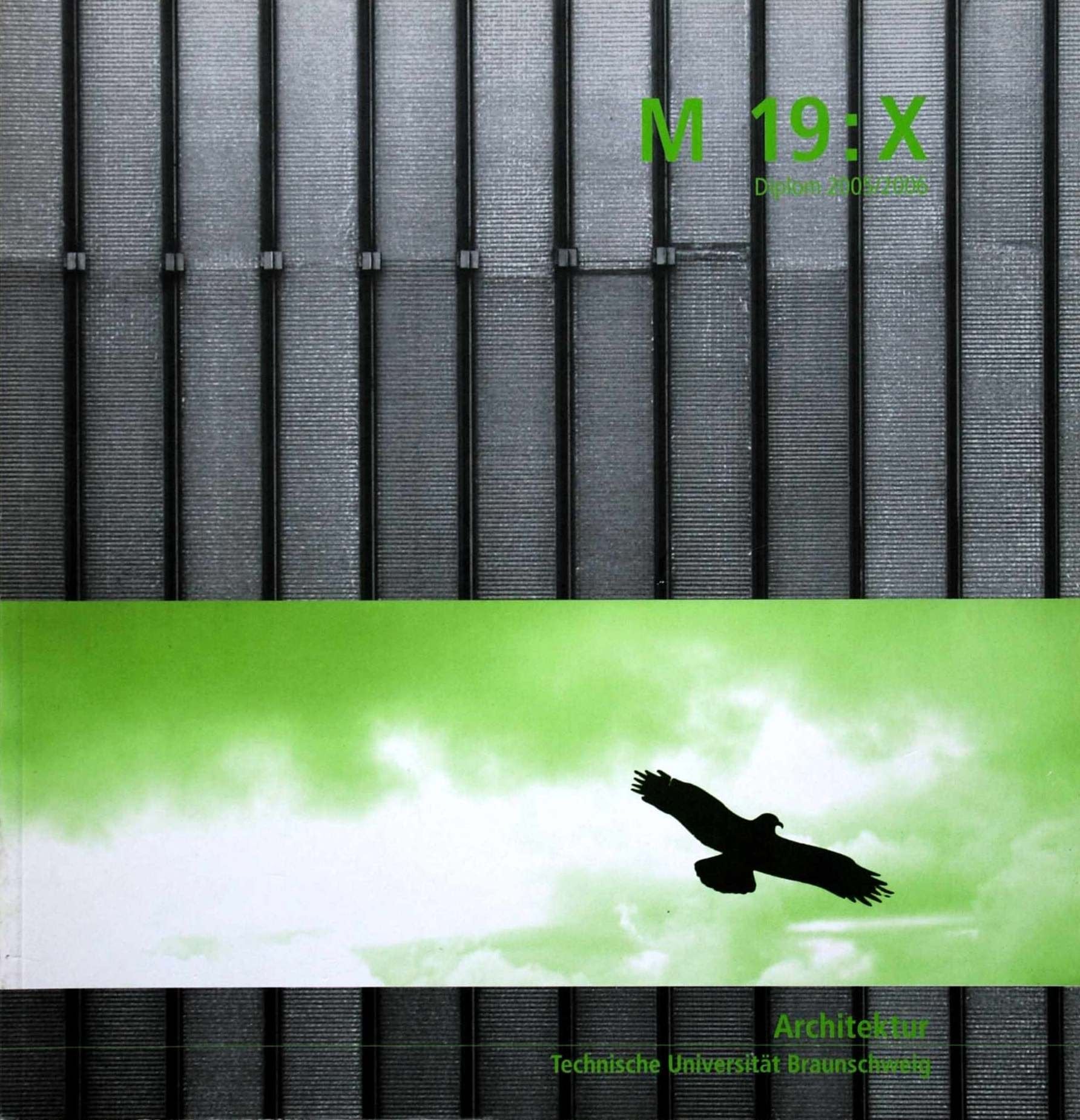 M 19:X. Dokumentation der Diplomarbeiten des Fachbereiches Architektur der TU Braunschweig im Wintersemester 2005/2006 book