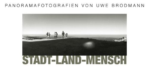 Stadt-Land-Mensch: Panoramafotografien - Brodmann, Uwe book