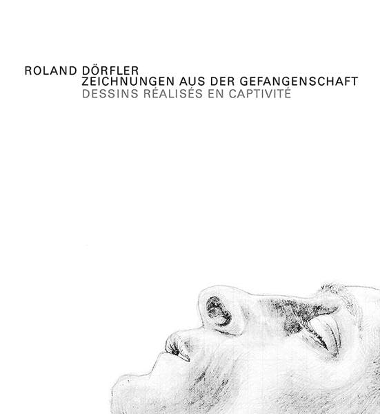 Roland Dörfler - Zeichnungen aus der Gefangenschaft Film, Art & Culture