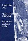 Alles ist nur Übergang.: Lyrik und Prosa über Sterben und Tod. Death & Mourning