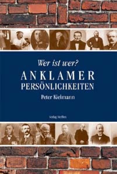 Wer ist wer? Anklamer Persönlichkeiten: Persönlichkeiten aus fünf Jahrhunderten in und um Anklam Politics & Society