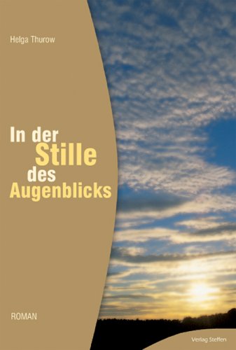 In der Stille des Augenblicks: Roman Contemporary literature
