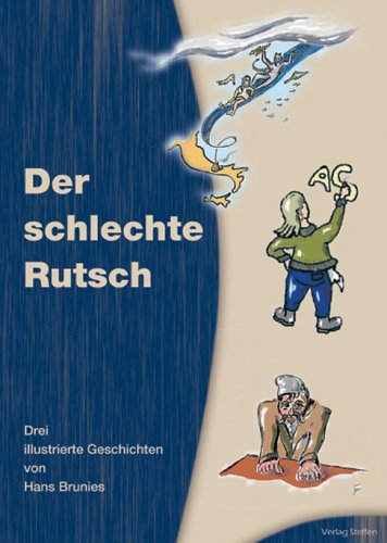 Der schlechte Rutsch: Drei illustrierte Geschichten Fiction