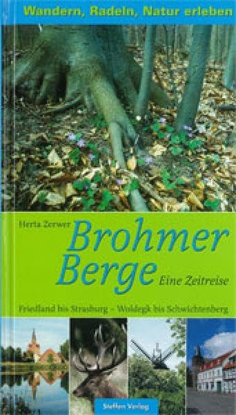 Brohmer Berge: Eine Zeitreise Friedland bis Strasburg - Woldegk bis Schwichtenberg Wandern, Radeln, Natur erleben Leisure, Home & Garden