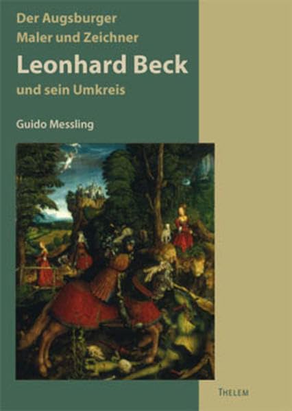 Der Augsburger Maler und Zeichner Leonhard Beck und sein Kreis (um 1480-1542) Natural Sciences