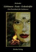 Göttinnen - Feste - Erdenkräfte. Ein Praxisbuch für Solohexen. Books