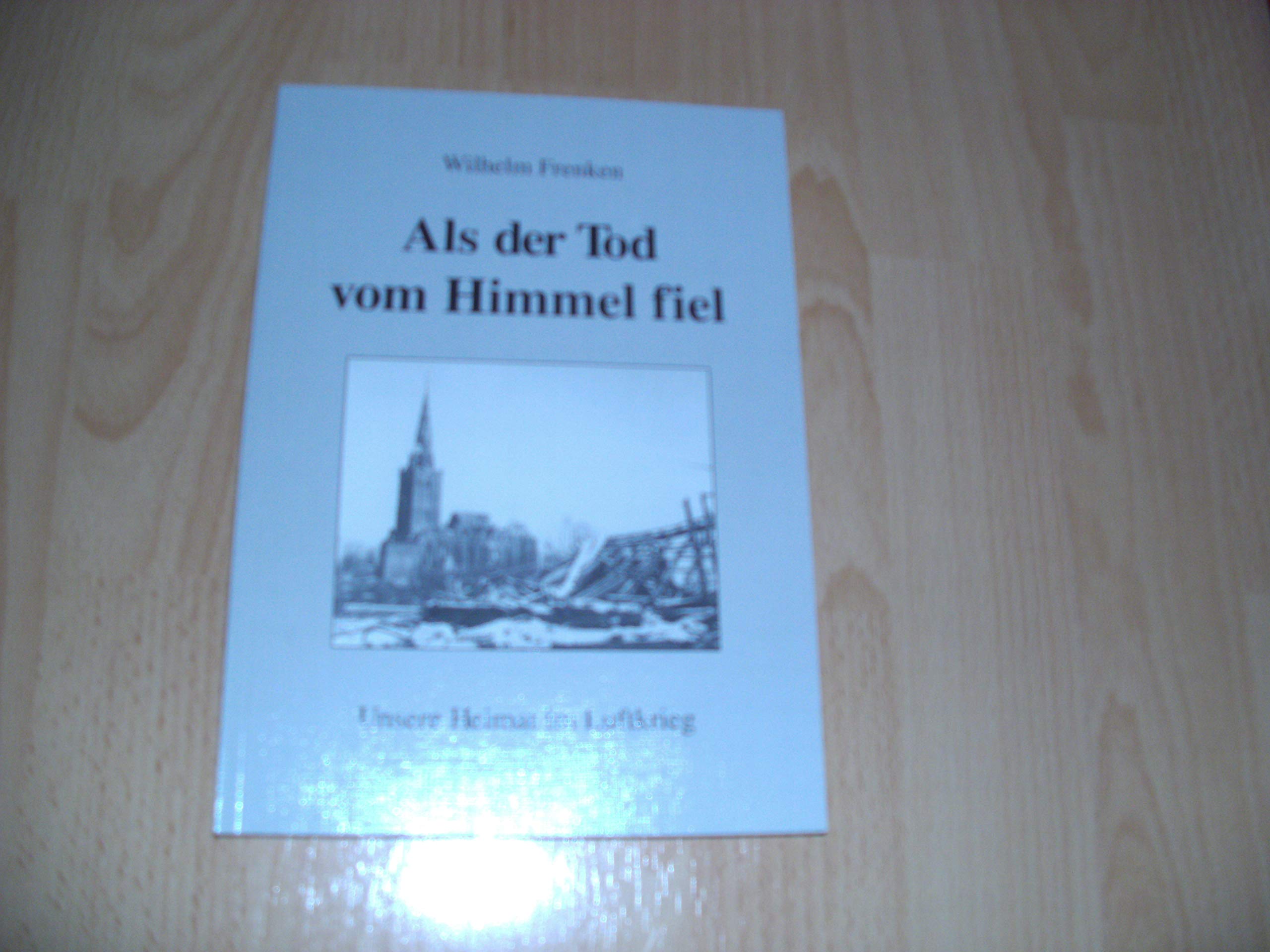 Als der Tod vom Himmel fiel: Unsere Heimat im Luftkrieg Books