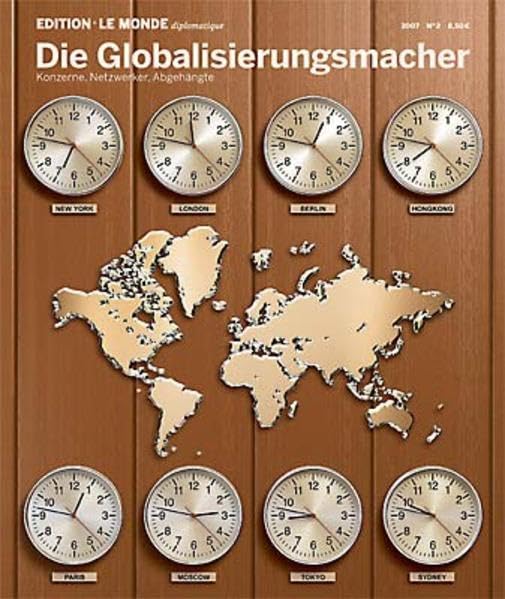 Die Globalisierungsmacher: Konzerne, Netzwerker, Abgehängte (Edition Le Monde diplomatique) Law