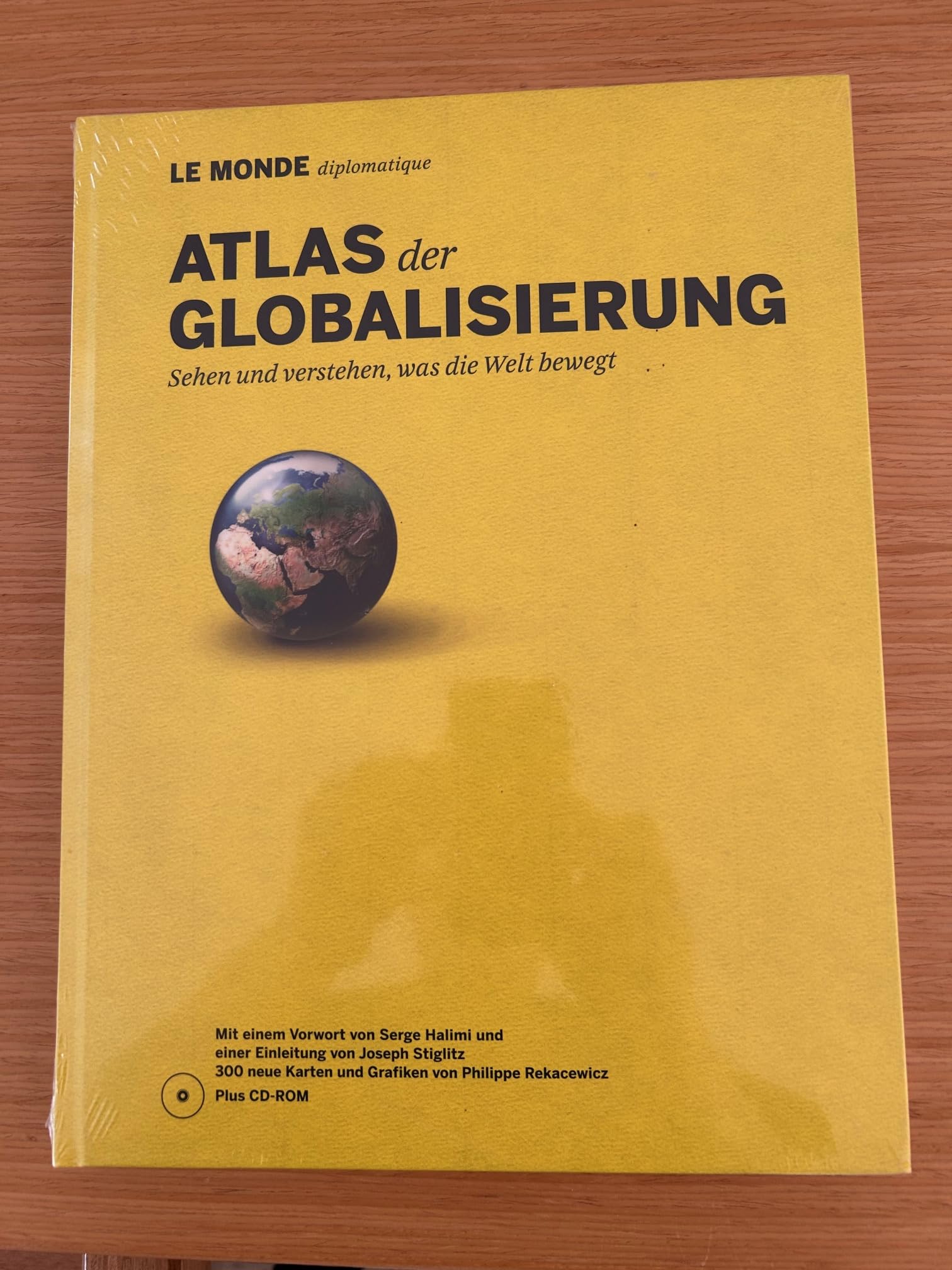 Atlas der Globalisierung: Sehen und verstehen, was die Welt bewegt: Sehen und verstehen, was die Welt bewegt. Hrsg. v. Le Monde diplomatique. Mit Vorw. v. Joseph Stieglitz u. Serge Halimi Law