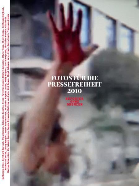 Fotos für die Pressefreiheit 2010: Reporter ohne Grenzen book